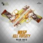 WASP - KILL POVERTY - SINGLE #ITUNES 3/25/16 @justusja