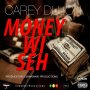 CAREY DUJON - MONEY WI SEH - SINGLE #ITUNES 12/9/16 @TheRealShakWave