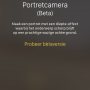 De portretcamera-functie is overduidelijk in beta. 