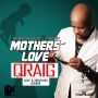 QRAIG - MOTHER'S LOVE - SINGLE #ITUNES 9/30/14 @brixton_mg