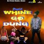 RAYTID - WHINE GO DUNG - SINGLE #ITUNES 6/24/16 @EvahBlingMusic