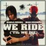 GOVANA X QRAIG - WE RIDE (TIL WE DIE) - SINGLE #ITUNES 1/1/16 @blackspyda