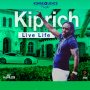 KIPRICH - LIVE LIFE - SINGLE #ITUNES 9/9/16 #PREORDER 8/26/16 @koncQuenceMuzik 