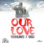 TURBULANCE x  SAGGI - OUR LOVE - LIGHT RIDDIM - SINGLE - #ITUNES 11/12/13 @lyonhousemuzik