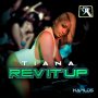 TIANA - REV IT UP - SINGLE #ITUNES 6/17/16 #PREORDER 6/3/16 @sparkiebaby