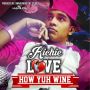 RICHIE - LOVE HOW YUH WINE - SINGLE - #ITUNES 9/4/2015 @starbwoy_richie