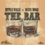 HITMAN WALLE FT. DANNY SONGE - THE BAR - SINGLE #ITUNES 4/8/14 @Hitmanwalleprod