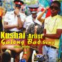 KUSHAI - GALONG BAD - SINGLE #ITUNES 4/14/17 @rattis_s