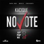 KACIQUE - NO VOTE - SINGLE #ITUNES 3/18/16 @SupaBadMusicG