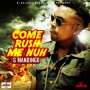 G MANDINGO - COME RUSH ME NUH - SINGLE #ITUNES 8/19/16 @grabdemrecords @lalewisofficial