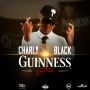 CHARLY BLACK - GUINNESS - SINGLE #ITUNES 5/6/14 @charlyblack876 @djtropicalja