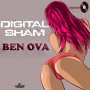 DIGITAL SHAM - BEN OVA - SINGLE 7/14/17 @digitalsham
