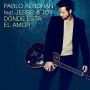 ♬ 'Dónde está el amor (feat. Jesse & Joy)' - Pablo Alborán ♪