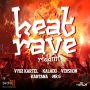 HEAT RAVE RIDDIM - #ITUNES 8/12/14 VYBZ KARTEL KALADO VERSHON & MORE @birchillmusic