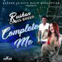RUSHAN CROOS BREED - COMPLETE ME - SINGLE #ITUNES 8/18/17 @Rushancrossbred