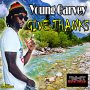 YOUNG GARVEY - GIVE THANKS - SINGLE #ITUNES 1/13/17 @HaynesRecords1