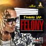 TOMMY LEE SPARTA - FELONY - SINGLE #ITUNES 6/10/16 #PREORDER 5/27/16 @yunqkinqzent @tommyleesparta