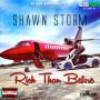 SHAWN STORM - RICH THAN BEFORE - SINGLE #ITUNES 11/25/16 #PREORDER 11/11/16 @blaqksheepmafia