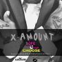 X-AMOUNT - LIFE U CHOOSE - SINGLE 7/14/15 @realXamount