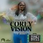 COREY - VISION - SINGLE #ITUNES 5/13/16 @cleonjone1980