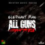 ELEPHANT MAN - ALL GUNS - SINGLE - #ITUNES 5/12/15 @BRIXTONMG