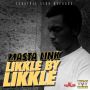 MASTA LINK - LIKKLE BY LIKKLE - SINGLE #ITUNES 4/22/14 @MASTAANTONIO