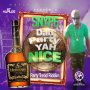 SNYPE - DAH PARTY YAH NICE - SINGLE #ITUNES 8/5/16 @NationCryMusicG