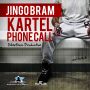 JINGO BRAM - KARTEL PHONE CALL - SINGLE - STARFACE PRODUCTION #ITUNES 8/6/13 @jingobram