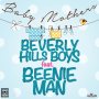 BEVERLY HILLS BOYS feat. BEENIE MAN -  BABY MOTHERS - SINGLE #ITUNES 10/21 #PRE 10/7 @KingBeenieMan @chrisgoldfinga 