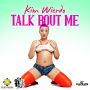 KIM WIERDO - TALK BOUT ME - SINGLE - #ITUNES 2/17/15 #PRE 1/27/15 @redboom26 @frenzforreal @kimwierdo