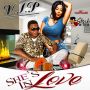 VIP - SHE'S IN LOVE - SINGLE #ITUNES 6/30/15 @stashdicash