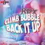 RDX - CLIMB BUBBLE BACK IT UP (BLAHDAFF NATION RIDDIM) - SINGLE #ITUNES 6/9/15 @rdxmusic @jaycrazie_rec