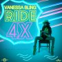 VANESSA BLING - RIDE 4X - SINGLE - #ITUNES 7/29/16 #PRE 7/15/16 @1realmarkus
