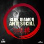 BLAK DIAMON - ANTI SOCIAL (ZEN RIDDIM) - SINGLE #ITUNES 3/25/16 #PREORDER 3/11/16  @UIMRECORDS