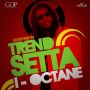 I OCTANE - TREND SETTA - SINGLE - #ITUNES 2/4/14 @goodgoodprod @realioctane @ioctane_