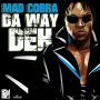 MAD COBRA - DA WAY DEH - SINGLE #ITUNES 12/2 #PRE 11/11 @BrixtonMG @MadCobraMuzik 