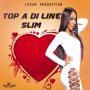 TOP A DI LINE - SLIM - SINGLE #ITUNES 3/24/17 @logansprod