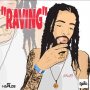 JAH ROMIE XO - RAVING - SINGLE #ITUNES 8/19/16 @romieprince