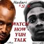 HODARI & S.K - WATCH HOW YUH TALK - SINGLE 2/25/14 @Hodariq