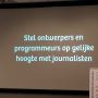 Mooie quote van @robwijnberg: Stel ontwerpers en programmeurs op gelijke hoogte met journalisten. #ecj2014