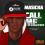 MASICKA - CALL ME - SINGLE #ITUNES 11/18/14 @deadline1word @masickamusic