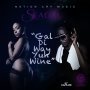  SEAGAL - GAL DI WAY YUH WINE - SINGLE #ITUNES 5/27/16 @NationCryMusicG