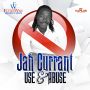 JAH CURRANT - USE & ABUSE - SINGLE #ITUNES 8/12/2014 @FLYDEWISERECORD