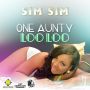 SIM SIM - ONE AUNTY LOO LOO - SINGLE - #ITUNES 2/17/15 @redboom26 @frenzforreal