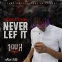 PROPA FADE - NEVER LEF IT - SINGLE #ITUNES 8/4/17 @propa_yvp @jamie_yungvibez