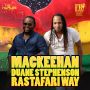 MACKEEHAN x DUANE STEPHENSON - RASTAFARI WAY - SINGLE - #ITUNES 4/15/14 @frankiemusic876