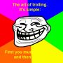 “How to troll”. Very insightful! 