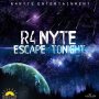 R4NYTE - ESCAPE TONIGHT - SINGLE #ITUNES 6/3/16 @r4nyte