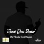 DA'VILLE - TREAT YOU BETTER - SINGLE #ITUNES 2/3/17 @dellyranx