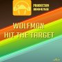 WOLFMAN - HIT THE TARGET - SINGLE #ITUNES 5/27/16 